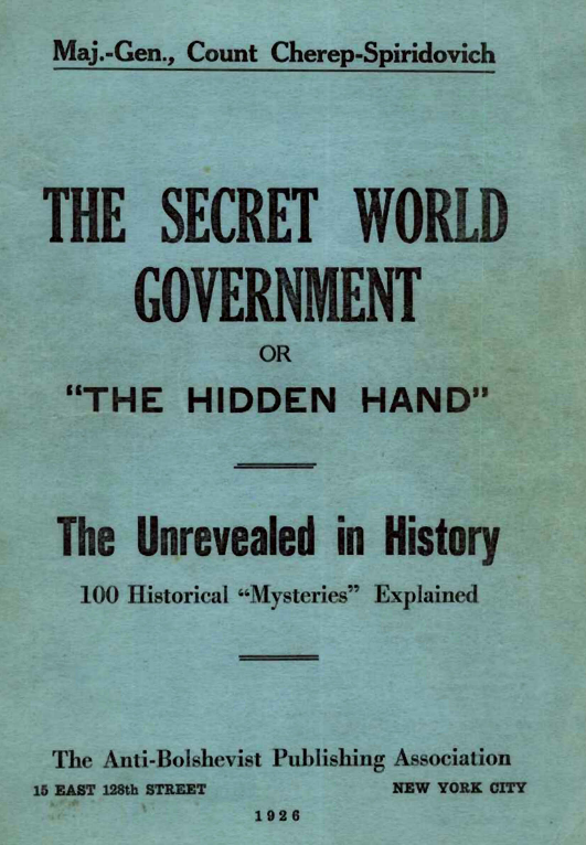 Screenshot 2025 11 07 at 10 41 42 The Secret World Government or The Hidden Hand The Unrevealed in History 1925 Secret World Government or The Hidden Hand Count Cherep Spriridovich Paul Tice pdf 1